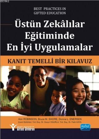 Üstün Zekâlılar Eğitiminde En İyi Uygulamalar - Ann Robinson Bruce M. 