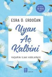 Uyan Aç Kalbini - Esra Ö. Erdoğan | Yeni ve İkinci El Ucuz Kitabın Adr