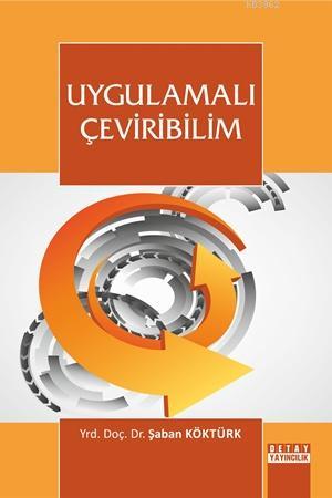 Uygulamalı Çeviribilim - Şaban Köktürk- | Yeni ve İkinci El Ucuz Kitab