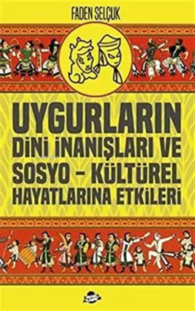 Uygurların Dini İnanışları ve Sosyo-Kültürel Hayatlarına Etkileri - Fa