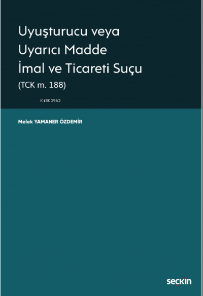 Uyuşturucu veya Uyarıcı Madde İmal ve Ticareti Suçu - Melek Yamaner Öz