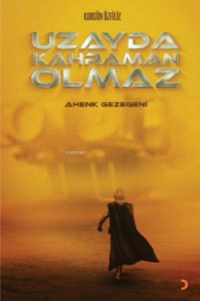 Uzayda Kahraman Olmaz - Korgün Özfiliz | Yeni ve İkinci El Ucuz Kitabı