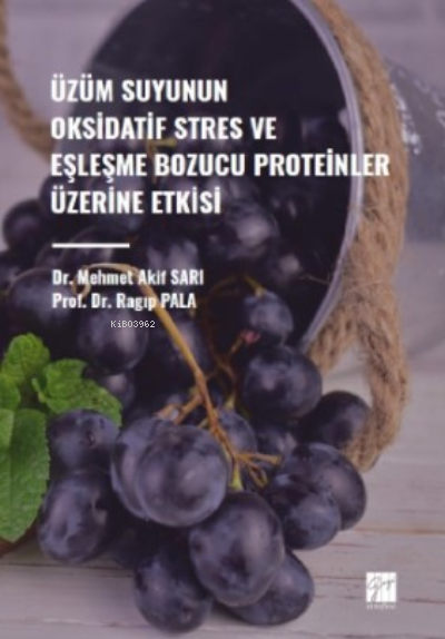 Üzüm Suyunun Oksidatif Stres ve Eşleşme Bozucu Proteinler Üzerine Etki