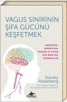 Vagus Sinirinin Şifa Gücünü Keşfetmek - Stanley Rosenberg | Yeni ve İk