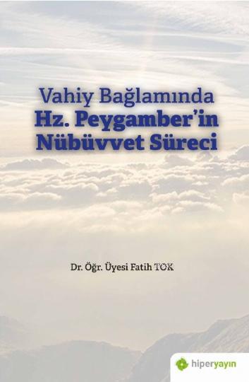 Vahiy Bağlamında Hz. Peygamber'in Nübüvvet Süreci - Fatih Tok | Yeni v