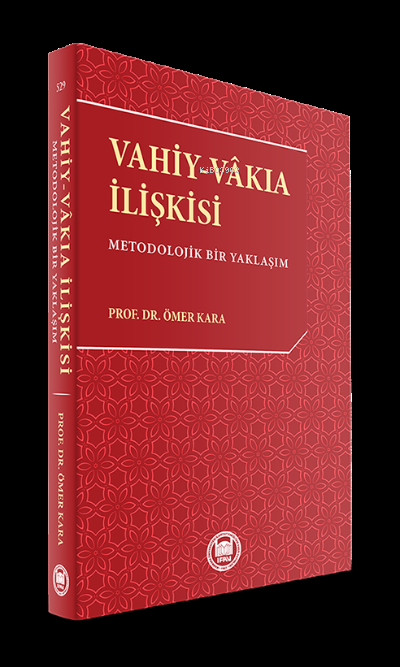 Vahiy-Vakıa İlişkisi; Metodolojik Bir Yaklaşım - Ömer Kara | Yeni ve İ