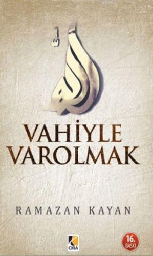 Vahiyle Varolmak - Ramazan Kayan | Yeni ve İkinci El Ucuz Kitabın Adre