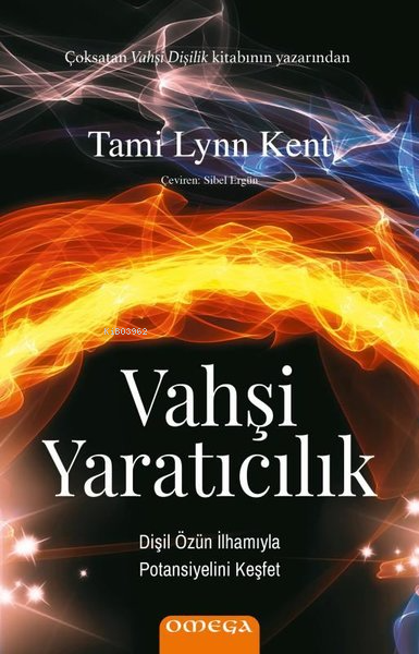 Vahşi Yaratıcılık - Tami Lynn Kent | Yeni ve İkinci El Ucuz Kitabın Ad