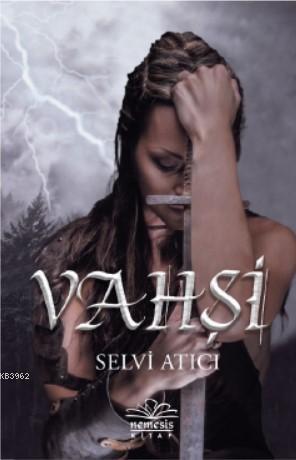 Vahşi - Selvi Atıcı | Yeni ve İkinci El Ucuz Kitabın Adresi