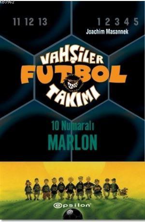 Vahşiler Futbol Takımı 10 - 10 Numaralı Marlon (Ciltli) - Joachim Masa