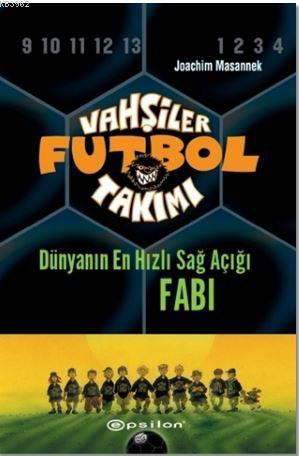 Vahşiler Futbol Takımı 8 - Dünyanın En Hızlı Sağ Açığı Fabi (Ciltli) -