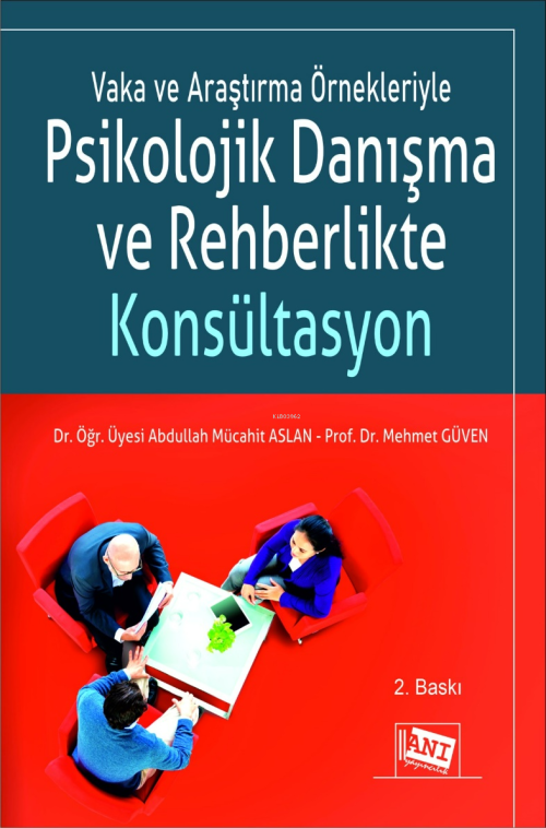 Vaka ve Araştırma Örnekleriyle Psikolojik Danışma ve Rehberlikte Konsü