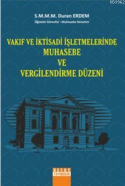 Vakıf ve İktisadi İşletmelerinde Muhasebe ve Vergilendirme Düzeni - Du