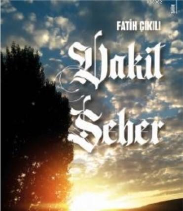 Vakit Seher - Fatih Çıkılı | Yeni ve İkinci El Ucuz Kitabın Adresi