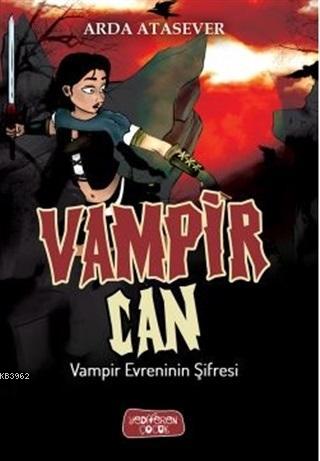 Vampir Evreninin Şifresi - Vampir Can - Arda Atasever | Yeni ve İkinci