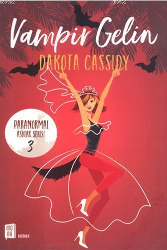 Vampir Gelin - Dakota Cassidy | Yeni ve İkinci El Ucuz Kitabın Adresi