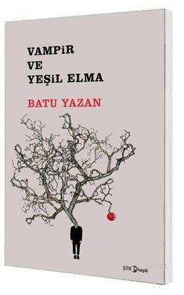 Vampir ve Yeşil Elma - Batuhan Yazan | Yeni ve İkinci El Ucuz Kitabın 