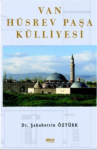 Van Hüsrev Paşa Külliyesi - Şahabettin Öztürk | Yeni ve İkinci El Ucuz