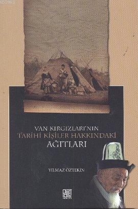 Van Kırgızları'nın Tarihi Kişiler Hakkındaki Ağıtları - Yılmaz Öztekin