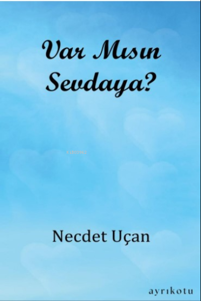 Var Mısın Sevdaya? - Necdet Uçan | Yeni ve İkinci El Ucuz Kitabın Adre