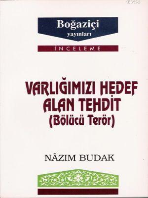 Varlığımızı Hedef Alan Tehtit - Nazım Budak | Yeni ve İkinci El Ucuz K