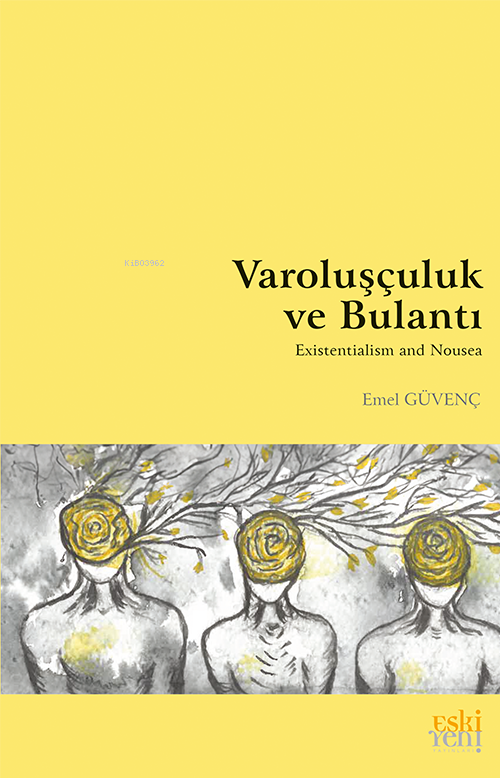 Varoluşçuluk ve Bulantı - Emel Güvenç | Yeni ve İkinci El Ucuz Kitabın