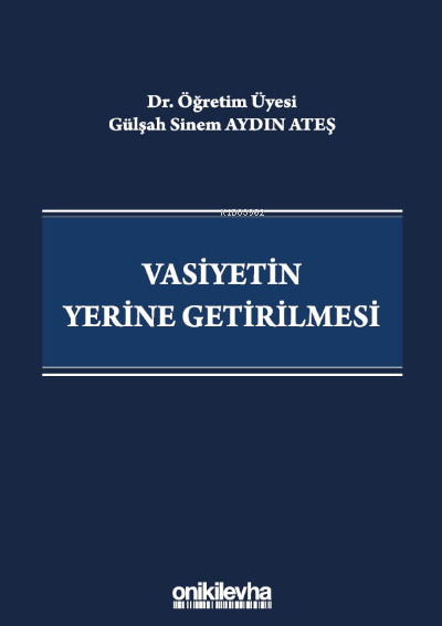 Vasiyetin Yerine Getirilmesi - Gülşah Sinem Aydın Ateş | Yeni ve İkinc