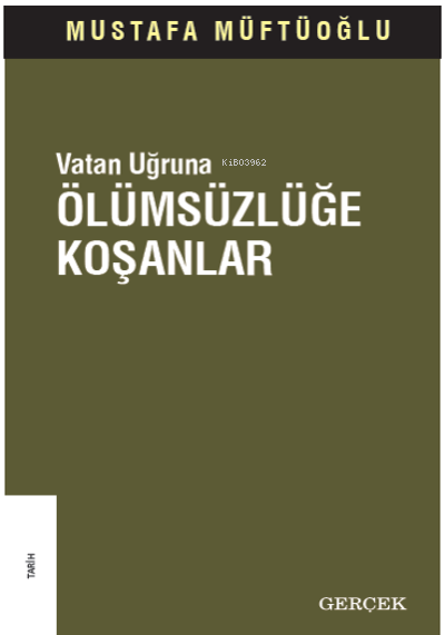 Vatan Uğruna Ölümsüzlüğe Koşanlar - Mustafa Müftüoğlu | Yeni ve İkinci