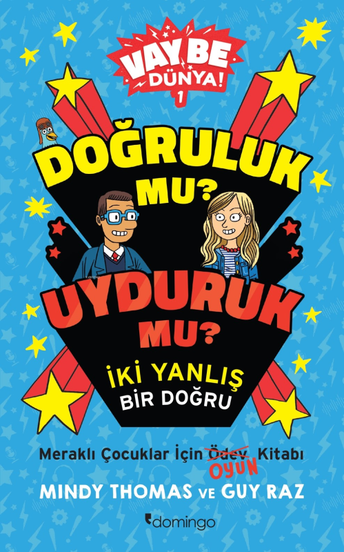 Vay Be Dünya! - Doğruluk mu? Uyduruk mu?;İki Yanlış Bir Doğru - Mindy 