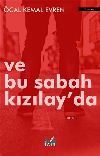 Ve Bu Sabah Kızılay'da - Öcal Kemal Evren | Yeni ve İkinci El Ucuz Kit