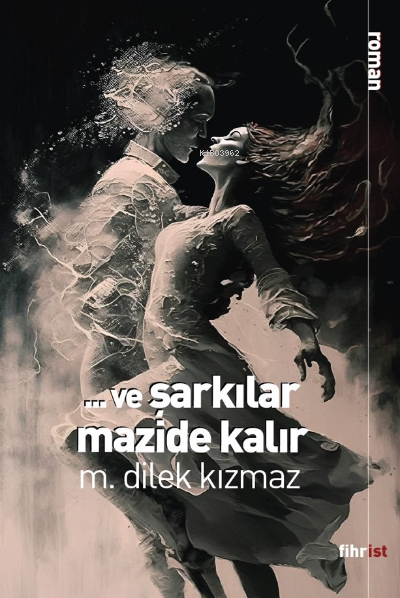 Ve Şarkılar Mazide Kalır - M. Dilek Kızmaz | Yeni ve İkinci El Ucuz Ki