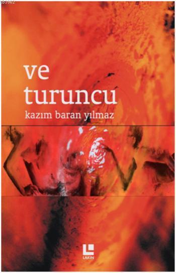 Ve Turuncu - Kazım Baran Yılmaz | Yeni ve İkinci El Ucuz Kitabın Adres