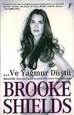 Ve Yağmur Düştü - Brooke Shields | Yeni ve İkinci El Ucuz Kitabın Adre