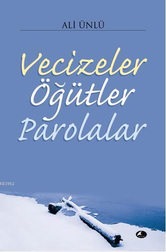 Vecizeler Öğütler Parolalar - Ali Ünlü | Yeni ve İkinci El Ucuz Kitabı