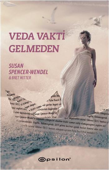 Veda Vakti Gelmeden - Susan Spencer-Wendel | Yeni ve İkinci El Ucuz Ki