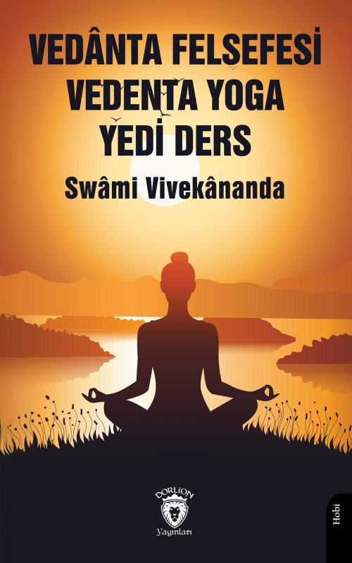 Vedânta Felsefesi Vedenta Yoga Yedi Ders - Swami Vivekananda | Yeni ve