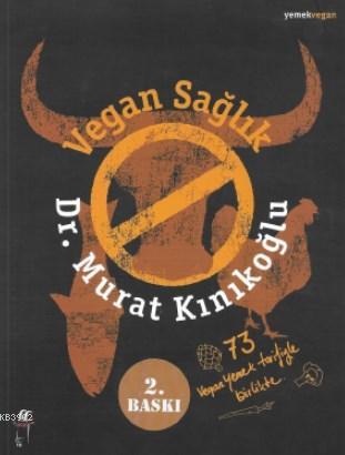 Vegan Sağlık - Murat Kınıkoğlu | Yeni ve İkinci El Ucuz Kitabın Adresi