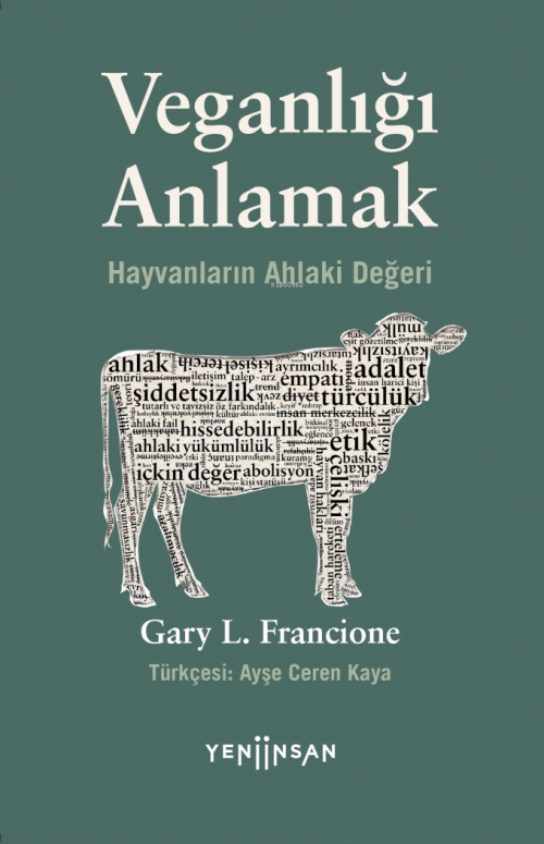 Veganlığı Anlamak;Hayvanların Ahlaki Değeri - Gary L. Francione | Yeni