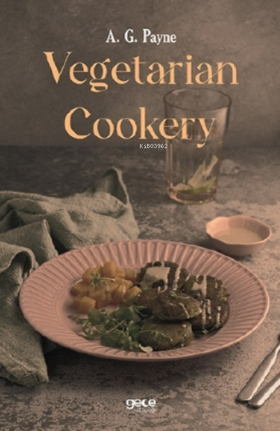 Vegetarian Cookery - A. G. Payne | Yeni ve İkinci El Ucuz Kitabın Adre