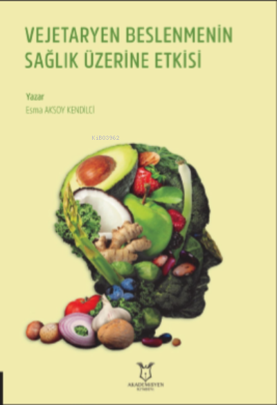 Vejetaryen Beslenmenin Sağlık Üzerine Etkisi - Esma Aksoy Kendilci | Y