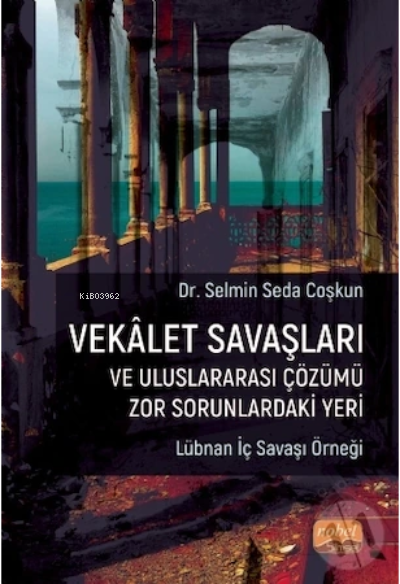 Vekalet Savaşları ve Uluslararası Çözümü Zor Sorunlardaki Yeri - Selmi