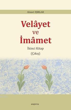 Velâyet ve İmâmet - Ahmet Işıklar | Yeni ve İkinci El Ucuz Kitabın Adr