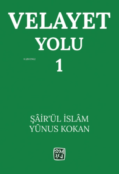 Velayet Yolu 1 - Şair'ül İslam Yunus Kokan | Yeni ve İkinci El Ucuz Ki