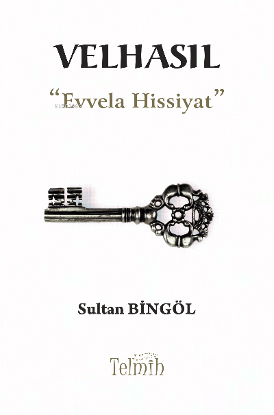 Velhasıl “Evvela Hissiyat” - Sultan Bingöl | Yeni ve İkinci El Ucuz Ki