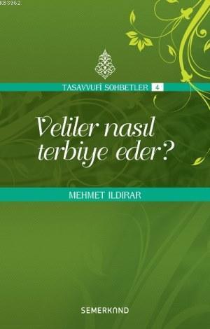 Veliler Nasıl Terbiye Eder? - Mehmet Ildırar | Yeni ve İkinci El Ucuz 