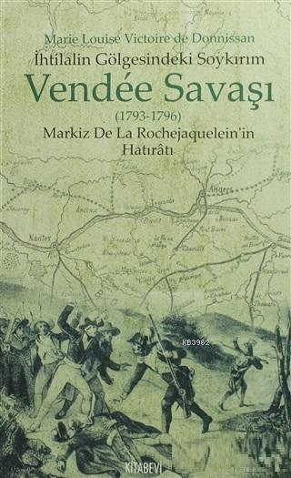 Vendee Savaşı (1793-1796) - Marie Louise Victorie de Donnissan | Yeni 