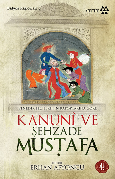 Venedik Elçilerinin Raporlarına Göre Kanuni ve Şehzade Mustafa - Kolek