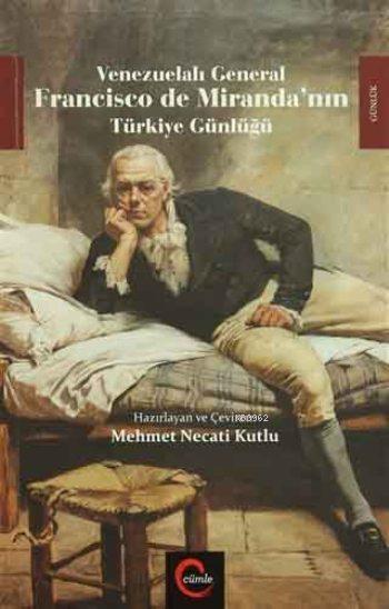 Venezuelalı General Francisco de Miranda'nın Türkiye Günlüğü - Francis