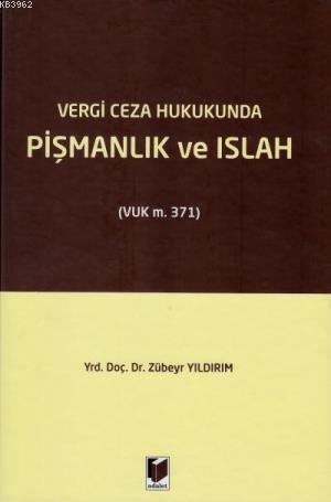 Vergi Ceza Hukukunda Pişmanlık ve Islah - Zübeyr Yıldırım | Yeni ve İk