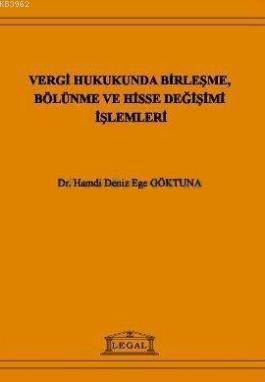 Vergi Hukukunda Birleşme, Bölünme ve Hisse Değişimi İşlemleri - Hamdi 